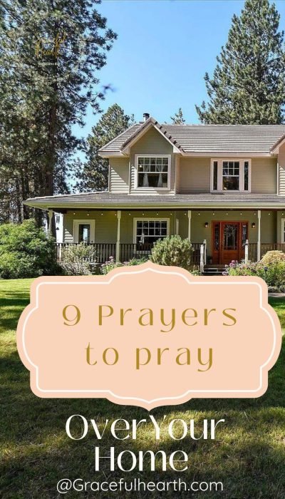 9 Prayers to pray over your home